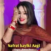 About Nafrat Kayiki Aagi Song